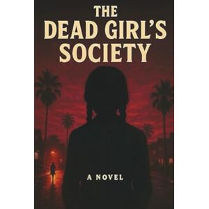 ., Madhur The dead girl's society: A murdered girl, a secret society, and truths no one dares speak. She wasn’t supposed to die. But she ., Madhur The dead girl's society: A murdered girl, a secret society, and truths no one dares speak. She wasn’t supposed to die. But she
