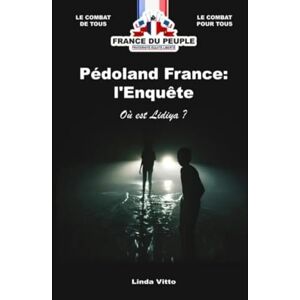 Vitto, Ml Linda Où est Lidiya: Le combat de tous France pedoland Vitto, Ml Linda Où est Lidiya: Le combat de tous France pedoland
