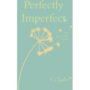 Taylor Perfectly Imperfect (The Story Of The Two Js): Book One of a Trilogy: 1 Taylor Perfectly Imperfect (The Story Of The Two Js): Book One of a Trilogy: 1
