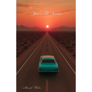 You're The Summer (Mavrik Weber Lyric Books) You're The Summer (Mavrik Weber Lyric Books)