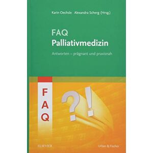 FAQ Palliativmedizin (MONOGRAPHIE Fachbuch Urban & Fischer-Verlag) FAQ Palliativmedizin (MONOGRAPHIE Fachbuch Urban & Fischer-Verlag)