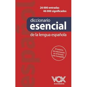 Diccionario esencial de la lengua española (VOX Lengua Española Diccionarios Escolares) Diccionario esencial de la lengua española (VOX Lengua Española Diccionarios Escolares)