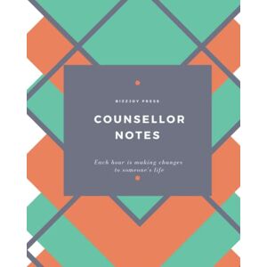 Press, BizzJoy Counsellor Notebook: Organising Counsellor / Therapist Session Notes Press, BizzJoy Counsellor Notebook: Organising Counsellor / Therapist Session Notes