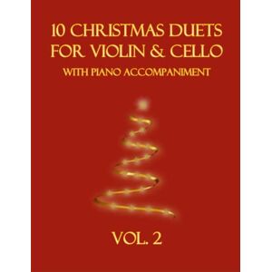 Dockery, B. C. 10 Christmas Duets for Violin and Cello with Piano Accompaniment: Vol. 2 Dockery, B. C. 10 Christmas Duets for Violin and Cello with Piano Accompaniment: Vol. 2