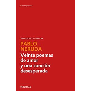 Neruda, Pablo Veinte poemas de amor y una cancion desesperada (Contemporánea) Neruda, Pablo Veinte poemas de amor y una cancion desesperada (Contemporánea)