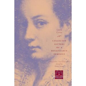 Cereta, Laura Collected Letters of a Renaissance Feminist (The Other Voice in Early Modern Europe) Cereta, Laura Collected Letters of a Renaissance Feminist (The Other Voice in Early Modern Europe)