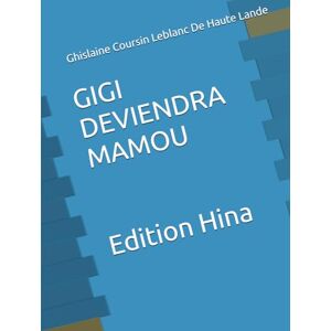 Coursin Leblanc De Haute Lande, Ghislaine GIGI DEVIENDRA MAMOU Coursin Leblanc De Haute Lande, Ghislaine GIGI DEVIENDRA MAMOU