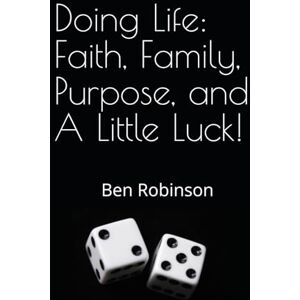 Robinson Doing Life: Faith, Family, Purpose, and A Little Luck! Robinson Doing Life: Faith, Family, Purpose, and A Little Luck!