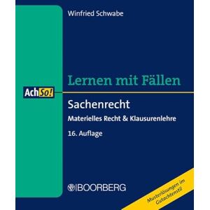 Schwabe, Winfried Sachenrecht: Materielles Recht und Klausurenlehre, Lernen mit Fällen Schwabe, Winfried Sachenrecht: Materielles Recht und Klausurenlehre, Lernen mit Fällen