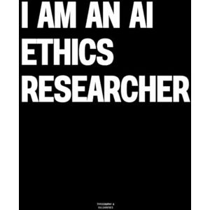 Vulgarities, Typography I am an AI Ethics Researcher: The Coffee Table Book Vulgarities, Typography I am an AI Ethics Researcher: The Coffee Table Book