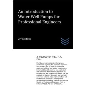 Guyer, J. Paul An Introduction to Water Well Pumps for Professional Engineers (Water Resources Engineering) Guyer, J. Paul An Introduction to Water Well Pumps for Professional Engineers (Water Resources Engineering)