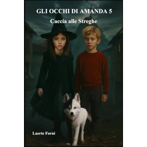 Forni, Laerte Gli occhi di Amanda 5: Caccia alle streghe Forni, Laerte Gli occhi di Amanda 5: Caccia alle streghe