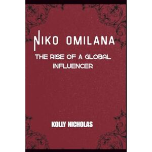 Nicholas, Kolly Niko Omilana: The Rise of a Global Influencer: 14 (Celebrity Traitors: Official Biographies of the Star-Studded Cast) Nicholas, Kolly Niko Omilana: The Rise of a Global Influencer: 14 (Celebrity Traitors: Official Biographies of the Star-Studded Cast)