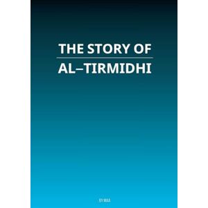 Maa The Story of Al-Tirmidhi Maa The Story of Al-Tirmidhi