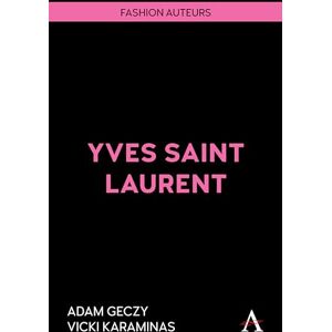 Geczy, Adam Yves Saint Laurent: 1 (Fashion Auteurs, 1) Geczy, Adam Yves Saint Laurent: 1 (Fashion Auteurs, 1)