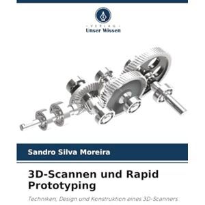 Silva 3D-Scannen und Rapid Prototyping: Techniken, Design und Konstruktion eines 3D-Scanners Silva 3D-Scannen und Rapid Prototyping: Techniken, Design und Konstruktion eines 3D-Scanners