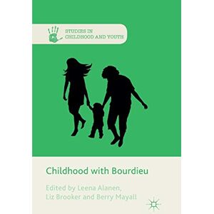 Childhood with Bourdieu (Studies in Childhood and Youth) Childhood with Bourdieu (Studies in Childhood and Youth)