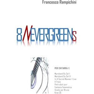 Rampichini, Francesco 8 Nevergreens: Per chitarra Rampichini, Francesco 8 Nevergreens: Per chitarra