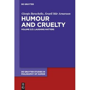 Baruchello, Giorgio Laughing Matters: Theses and Discussions: 3 (De Gruyter Studies in Philosophy of Humor, 3/2) Baruchello, Giorgio Laughing Matters: Theses and Discussions: 3 (De Gruyter Studies in Philosophy of Humor, 3/2)