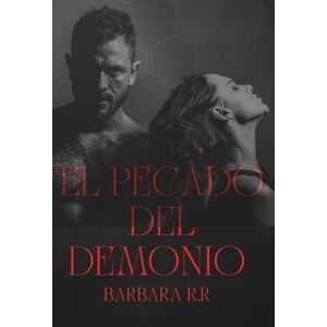 R.R, Barbara EL PECADO DEL DEMONIO: MAFIA ROMANCE (LOS PECADOS) R.R, Barbara EL PECADO DEL DEMONIO: MAFIA ROMANCE (LOS PECADOS)
