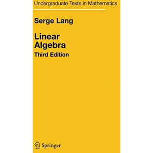 Lang, Serge Linear Algebra (Undergraduate Texts in Mathematics) Lang, Serge Linear Algebra (Undergraduate Texts in Mathematics)