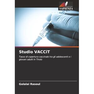 Rasoul, Golalai Studio VACCiT: Tasso di copertura vaccinale tra gli adolescenti e i giovani adulti in Tirolo Rasoul, Golalai Studio VACCiT: Tasso di copertura vaccinale tra gli adolescenti e i giovani adulti in Tirolo