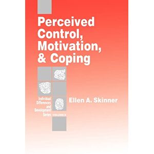 A. Skinner, Ellen Perceived Control, Motivation, & Coping: 8 (Individual Differences and Development) A. Skinner, Ellen Perceived Control, Motivation, & Coping: 8 (Individual Differences and Development)