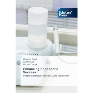 Barak, Khushbu Enhancing Endodontic Success: IrrigationTechniques for Root Canal Disinfection Barak, Khushbu Enhancing Endodontic Success: IrrigationTechniques for Root Canal Disinfection