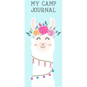 Design, Dadamilla My Camp Journal: A Fun Journal for Girls to remember every moment of their incredible adventures at Camp! Design, Dadamilla My Camp Journal: A Fun Journal for Girls to remember every moment of their incredible adventures at Camp!