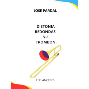 Pardal, Sr. Jose DISTONIA REDONDAS N-1 TROMBON: los angeles Pardal, Sr. Jose DISTONIA REDONDAS N-1 TROMBON: los angeles