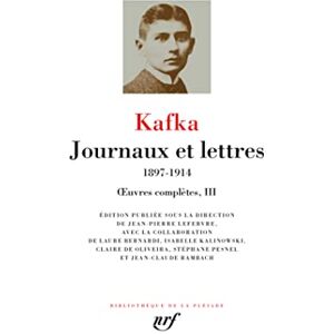 Kafka, Franz Journaux et lettres: 1897-1914 Kafka, Franz Journaux et lettres: 1897-1914