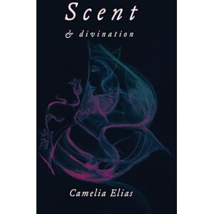 Elias, Camelia Scent and Divination Elias, Camelia Scent and Divination