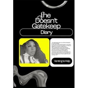 Sellers, D’Angela She doesn’t Gatekeep Diary Sellers, D’Angela She doesn’t Gatekeep Diary