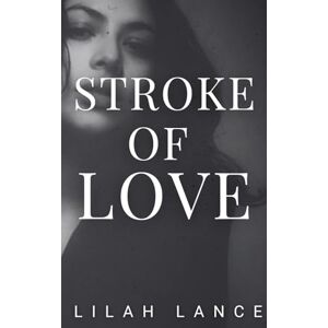 Lance, Lilah Stroke of Love (Red Edition): Titan Security Series Book VII Lance, Lilah Stroke of Love (Red Edition): Titan Security Series Book VII