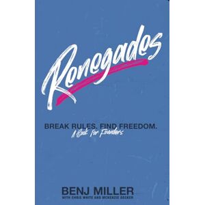 Miller, Benj Renegades: Break rules. Find Freedom. (A book for founders) Miller, Benj Renegades: Break rules. Find Freedom. (A book for founders)