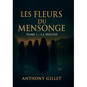 Roland Les fleurs du mensonge: Tome 1 La piscine Roland Les fleurs du mensonge: Tome 1 La piscine