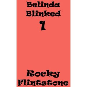 Flintstone, Rocky Belinda Blinked 1: A modern story of sex, erotica and passion. How the sexiest sales girl in business earns her huge bonus by being the best at removing her high heels. Flintstone, Rocky Belinda Blinked 1: A modern story of sex, erotica and passion. How the sexiest sales girl in business earns her huge bonus by being the best at removing her high heels.