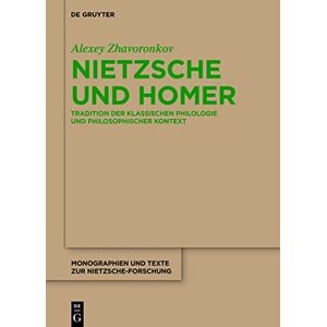 De Gruyter Nietzsche und Homer: Tradition der klassischen Philologie und philosophischer Kontext (Monographien und Texte zur Nietzsche-Forschung 76) (German Edition) De Gruyter Nietzsche und Homer: Tradition der klassischen Philologie und philosophischer Kontext (Monographien und Texte zur Nietzsche-Forschung 76) (German Edition)