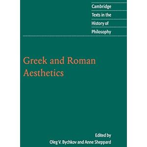 Greek and Roman Aesthetics (Cambridge Texts in the History of Philosophy) Greek and Roman Aesthetics (Cambridge Texts in the History of Philosophy)
