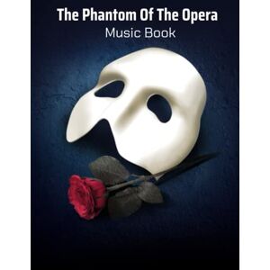 Ezelle, Tammy The Phantom Of The Opera Music Book: Easy Piano. Ezelle, Tammy The Phantom Of The Opera Music Book: Easy Piano.
