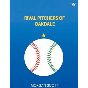 Scott Rival Pitchers Of Oakdale (Edition1) Scott Rival Pitchers Of Oakdale (Edition1)