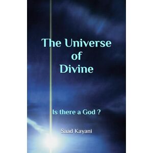 Ahmed The Universe of Divine: Is there a God ? Ahmed The Universe of Divine: Is there a God ?