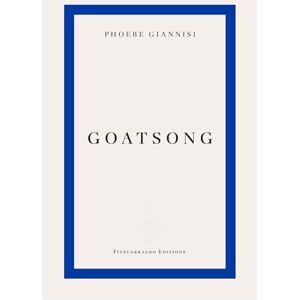 Giannisi, Phoebe Goatsong: by Phoebe Giannisi Giannisi, Phoebe Goatsong: by Phoebe Giannisi