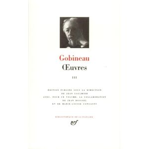 Gobineau, Arthur de Œuvres (3): Tome 3, Les Pléiades. Nouvelles asiatiques. La Renaissance Gobineau, Arthur de Œuvres (3): Tome 3, Les Pléiades. Nouvelles asiatiques. La Renaissance