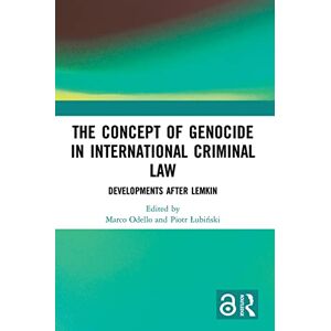 The Concept of Genocide in International Criminal Law: Developments after Lemkin The Concept of Genocide in International Criminal Law: Developments after Lemkin