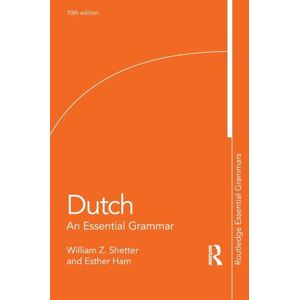 Shetter, William Dutch: An Essential Grammar (Routledge Essential Grammars) Shetter, William Dutch: An Essential Grammar (Routledge Essential Grammars)