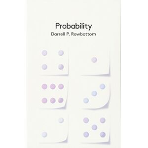 Rowbottom, Darrell P. Probability (Key Concepts in Philosophy) Rowbottom, Darrell P. Probability (Key Concepts in Philosophy)