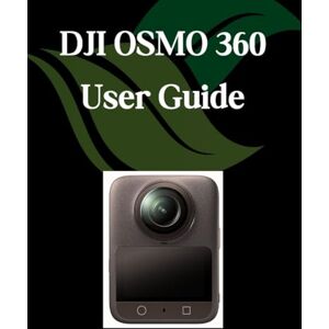 Fortnite, Zoey DJI OSMO 360 User Guide: A Step-by-Step Manual for Beginners and Seniors Covering Essential Camera Features, Creative Techniques, Tips, Tricks and Effortless Videography Skills Fortnite, Zoey DJI OSMO 360 User Guide: A Step-by-Step Manual for Beginners and Seniors Covering Essential Camera Features, Creative Techniques, Tips, Tricks and Effortless Videography Skills