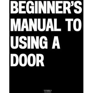 Vulgarities, Typography Beginner’s Manual to Using a Door: The Coffee Table Book Vulgarities, Typography Beginner’s Manual to Using a Door: The Coffee Table Book