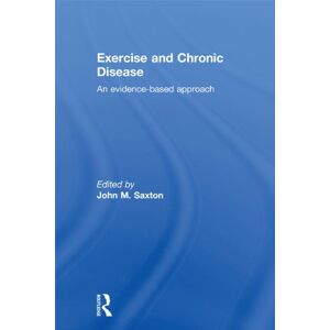 Routledge Exercise and Chronic Disease: An Evidence-Based Approach Routledge Exercise and Chronic Disease: An Evidence-Based Approach